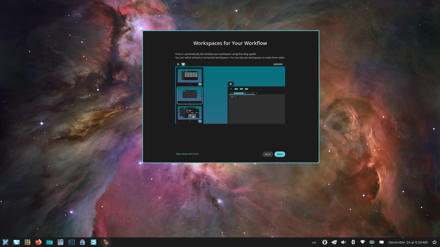 "Workspaces for Your Workflow" describes the features to automatically tile or float windows per-workspace using the tiling applet. You can select vertical or horizontal workspaces and pin workspaces to make them static.